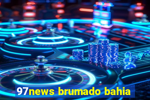 97news brumado bahia